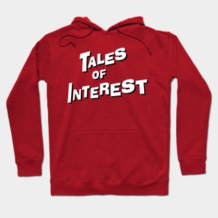 Tales Of Interest Hoodie